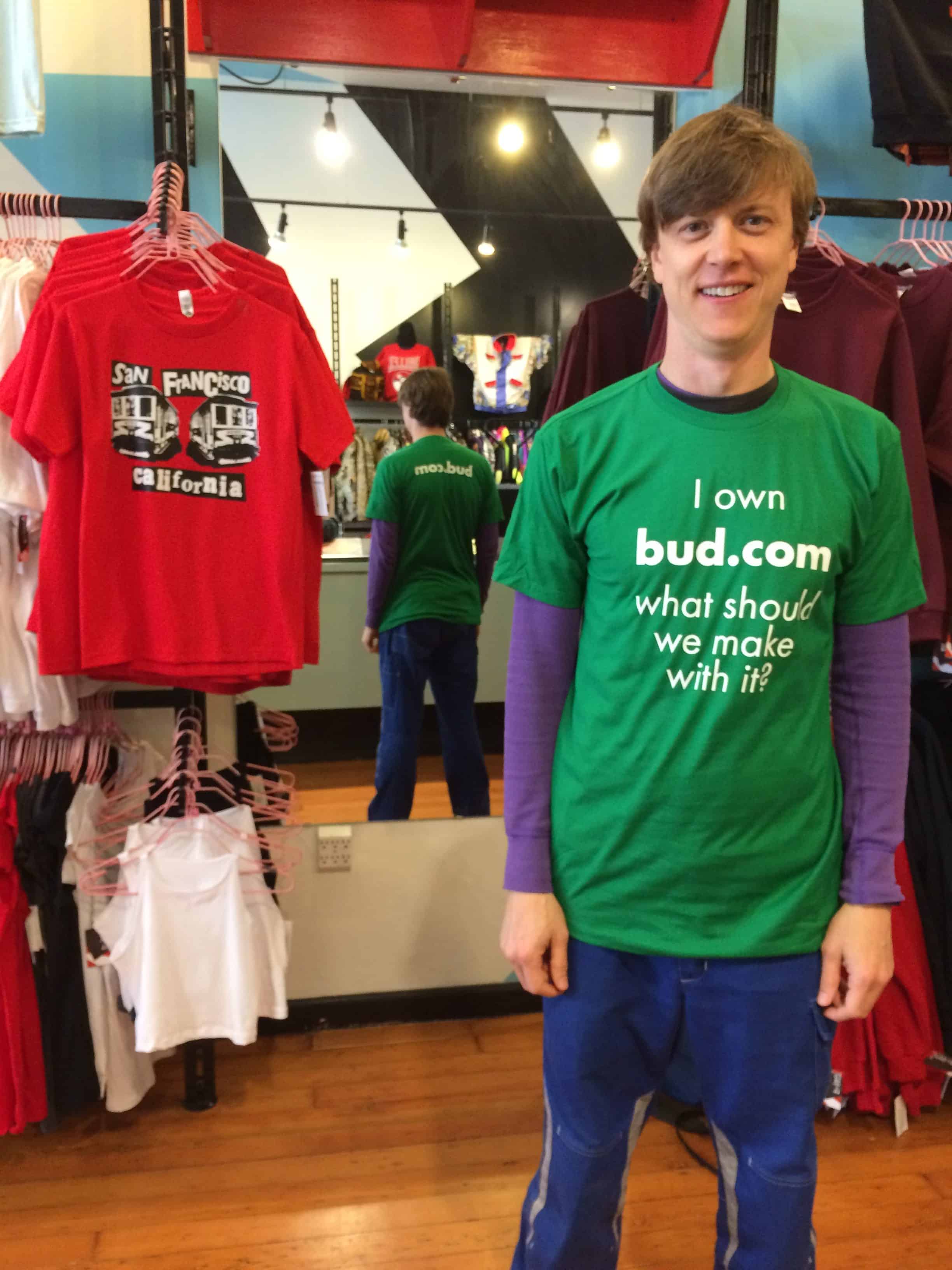 "I own bud.com - what should we make with it?" t-shirt from 4/20 in 2015